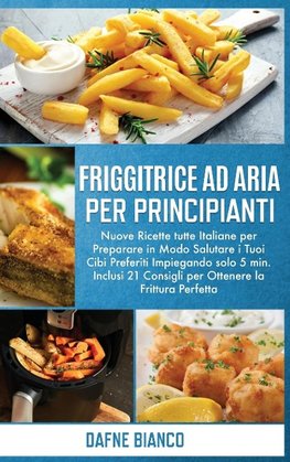 Friggitrice ad Aria per Principianti