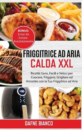 Friggitrice ad Aria Calda XXL