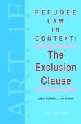 Refugee Law in Context:The Exclusion Clause