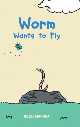 Worm Wants to Fly