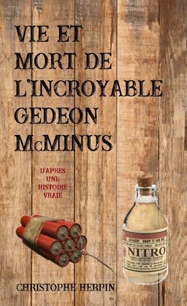 Vie et mort de l'incroyable Gédéon Mcminus