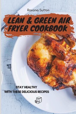 Lean & Green Air Fryer Cookbook