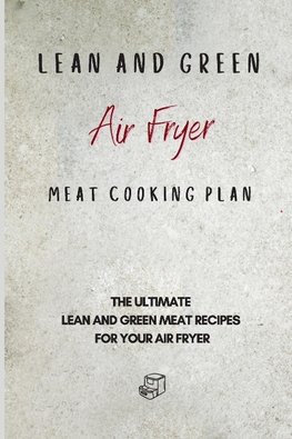 Lean and Green Air Fryer Meat Cooking Plan