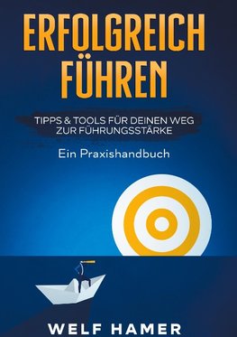 ERFOLGREICH FÜHREN PRAXISHANDBUCH