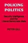 Gill, P: Policing Politics