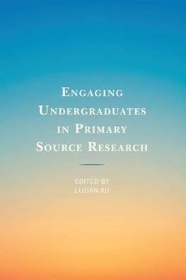 Engaging Undergraduates in Primary Source Research