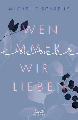 Wen immer wir lieben (Immer-Trilogie - Band 1)