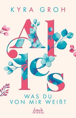 Alles, was du von mir weißt (Alles-Trilogie - Band 2)