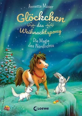 Glöckchen, das Weihnachtspony (Band 3) - Die Magie des Nordlichts