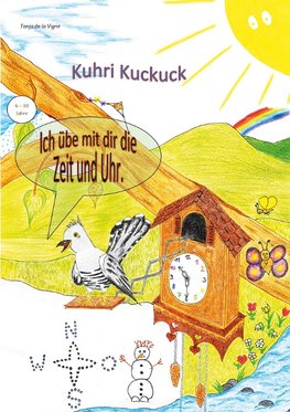 Kuhri Kuckuck übt mit dir die Zeit und Uhr