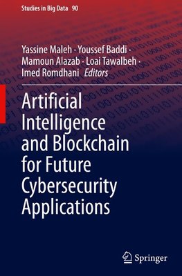 Artificial Intelligence and Blockchain for Future Cybersecurity Applications