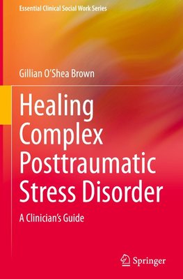 Healing Complex Posttraumatic Stress Disorder