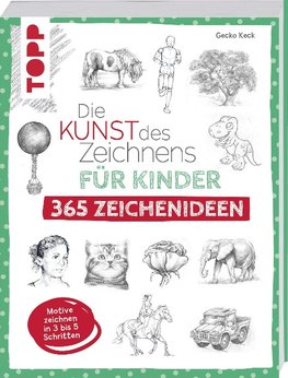 Die Kunst des Zeichnens für Kinder 365 Zeichenideen