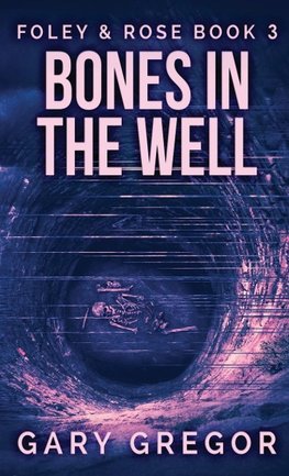 Bones In The Well