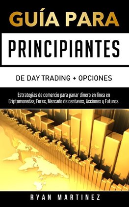 Guía para principiantes de Day Trading + Opciones