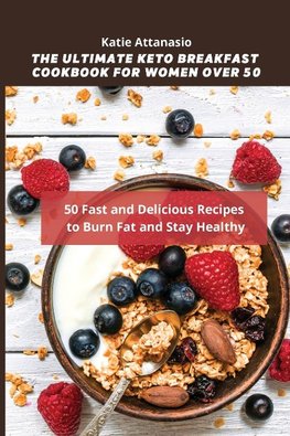 The Ultimate Keto Breakfast Cookbook for Women over 50