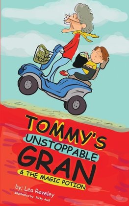 Tommy's Unstoppable Gran & The Magic Potion