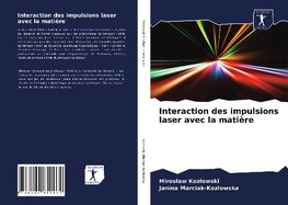 Interaction des impulsions laser avec la matière