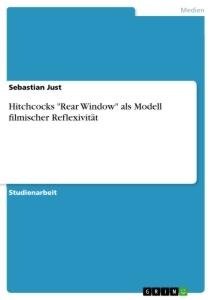 Hitchcocks "Rear Window" als Modell filmischer Reflexivität