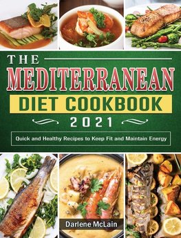 The Mediterranean Diet Cookbook 2021