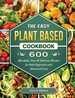 The Easy Plant Based Cookbook