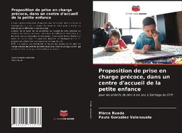 Proposition de prise en charge précoce, dans un centre d'accueil de la petite enfance