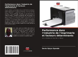 Performance dans l'industrie de l'imprimerie et facteurs déterminants