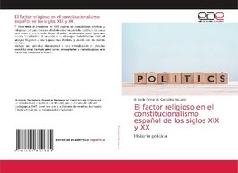 El factor religioso en el constitucionalismo español de los siglos XIX y XX