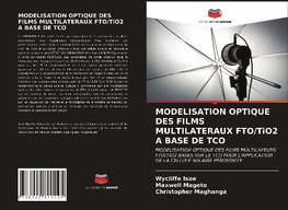 MODELISATION OPTIQUE DES FILMS MULTILATERAUX FTO/TiO2 A BASE DE TCO