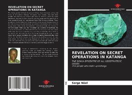 REVELATION ON SECRET OPERATIONS IN KATANGA