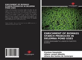 ENRICHMENT OF BIOMASS STARCH PRODUCED IN DELEMNA POND USES