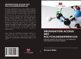 DÉGRADATION ACCRUE DES POLYCHLOROBIPHÉNYLES