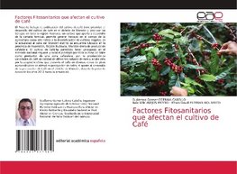 Factores Fitosanitarios que afectan el cultivo de Café