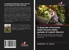 Il degrado silenzioso della foresta della palude di Lokoli (Benin)