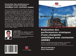 Évaluation des performances sismiques d'une charpente métallique avec connexion AWRBS