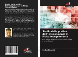 Studio della pratica dell'insegnamento in Fisica Insegnamento