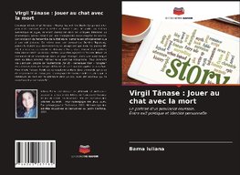 Virgil Tanase : Jouer au chat avec la mort