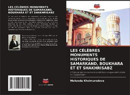 LES CÉLÈBRES MONUMENTS HISTORIQUES DE SAMARKAND, BOUKHARA ET ET SHAKHRISABZ