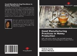 Good Manufacturing Practices in Honey Production