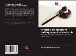 Principe du caractère juridiquement raisonnable