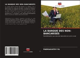 LA BANQUE DES NON-BANCARISÉS