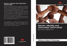 Racism, identity and citizenship (1619-2019)