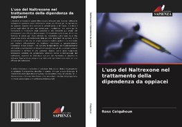 L'uso del Naltrexone nel trattamento della dipendenza da oppiacei