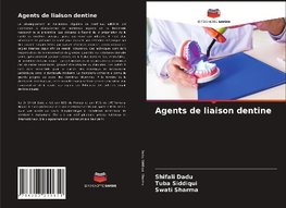 Agents de liaison dentine