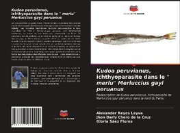 Kudoa peruvianus, ichthyoparasite dans le " merlu" Merluccius gayi peruanus