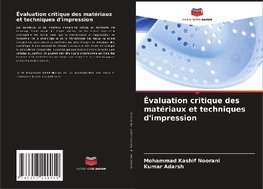 Évaluation critique des matériaux et techniques d'impression