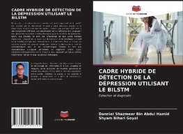 CADRE HYBRIDE DE DÉTECTION DE LA DÉPRESSION UTILISANT LE BILSTM