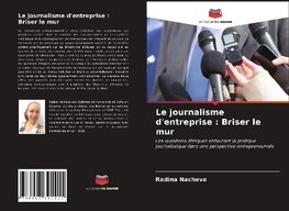 Le journalisme d'entreprise : Briser le mur