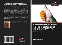 I cambiamenti culturali e politici postcoloniali della Costa d'Avorio