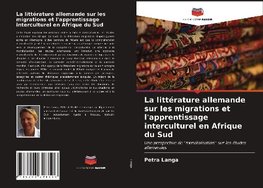 La littérature allemande sur les migrations et l'apprentissage interculturel en Afrique du Sud